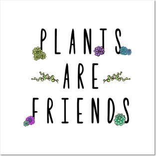 Plants are Friends Posters and Art